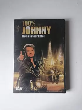 Couverture du produit · Hallyday, Johnny: 100% Johnny live à la Tour Eiffel