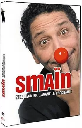 Couverture du produit · Smaïn : Mon dernier...avant le prochain