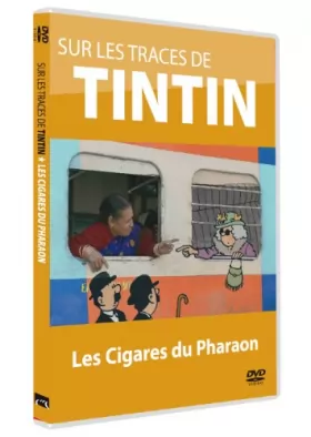 Couverture du produit · Sur les traces de Tintin - Vol. 1 : Les cigares du Pharaon