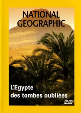 Couverture du produit · National Geographic-L'Égypte des tombes oubliées