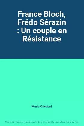 Couverture du produit · France Bloch, Frédo Sérazin : Un couple en Résistance