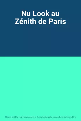 Couverture du produit · Nu Look au Zénith de Paris
