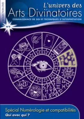 Couverture du produit · L'univers des Arts Divinatoires, n° 9 : Numérologie et Compatibilité Qui avec Qui ?