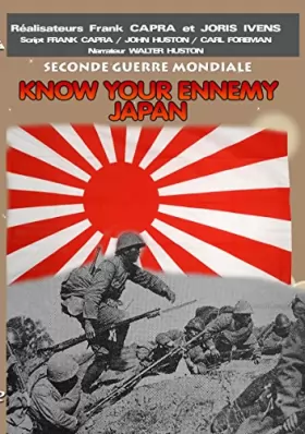 Couverture du produit · Frank Capra John Huston Know Your ENNEMY/Japan 34 CONNAIS TU Ton Ennemi : Le Japon