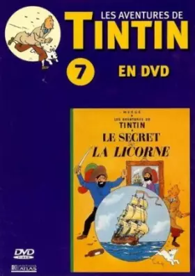 Couverture du produit · Les Aventures de Tintin - LE SECRET DE LA LICORNE N°7 - DVD ~ Stéphane Bernasconi -