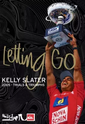 Couverture du produit · Kelly Slater - Letting Go: 2005 Trials and Tribulations