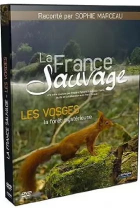 Couverture du produit · La France Sauvage-Les Vosges, la forêt mystérieuse