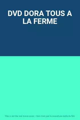 Couverture du produit · DVD DORA TOUS A LA FERME