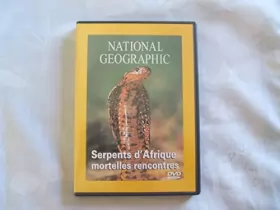 Couverture du produit · National Geographic : Serpents d'Afrique, mortelles rencontres