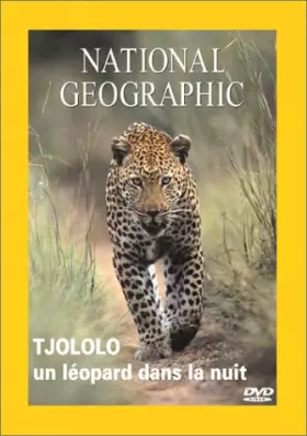 Couverture du produit · National Geographic : Tjololo, Un léopard dans la nuit