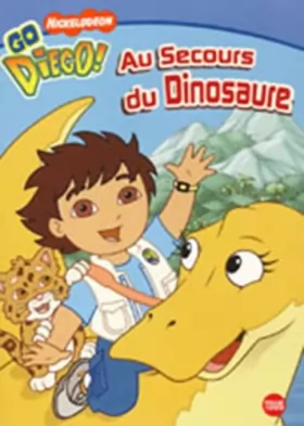 Couverture du produit · Go Diego: Au secours du dinosaure