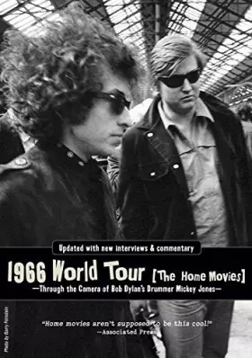 Couverture du produit · Bob Dylan - 1966 World Tour (The Home Movies) by Joel Gilbert