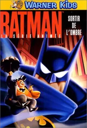 Couverture du produit · Batman, la série animée : Sortir de l'ombre