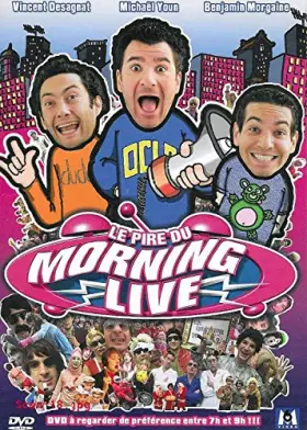 Couverture du produit · LE PIRE DE MORNING LIVE