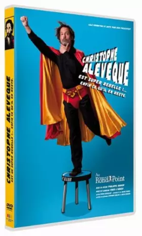 Couverture du produit · Christophe Alévêque est Super Rebelle Enfin ce qu'il en Reste