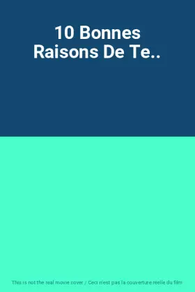 Couverture du produit · 10 Bonnes Raisons De Te..