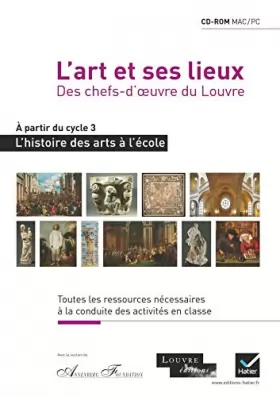 Couverture du produit · L'histoire des arts à l'école - L'art et ses lieux, CD-Rom classe