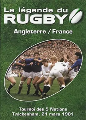 Couverture du produit · La Legende du Rugby Angleterre / France : Tournoi des 5 Nations Twickenham 21 Mars 1981