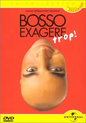 Couverture du produit · Patrick Bosso : Bosso exagère trop !
