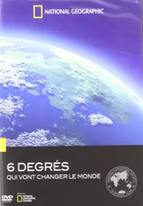 Couverture du produit · National Geographic-Six degrés Qui Vont Changer Le Monde