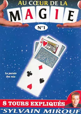 Couverture du produit · AU COEUR DE LA MAGIE N°1 - 8 TOURS EXPLIQUES PAR SYLVAIN MIROUF / Boitier SLIM