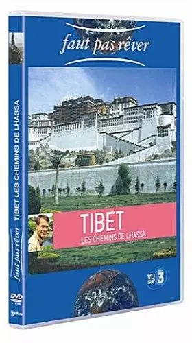 Couverture du produit · Faut pas rêver : Tibet, les chemins de Lhassa