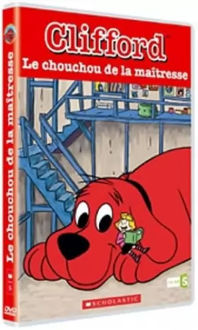 Couverture du produit · Clifford : Le Chouchou de sa maîtresse