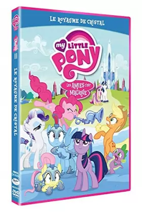 Couverture du produit · My Little Pony : Les amies C'est Magique-Saison 3, Vol. 11 : Le Royaume de Cristal