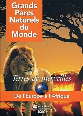 Couverture du produit · GRANDS PARCS NATURELS DU MONDE - TERRES DE MERVEILLES / DE L'EUROPE A L'AFRIQUE