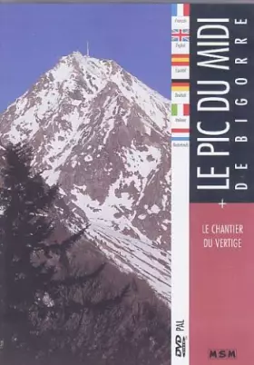 Couverture du produit · Le pic du midi de Bigorre + le chantier du vertige