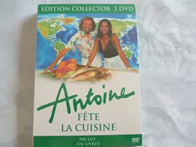 Couverture du produit · Antoine fête la Cuisine [Édition Collector]