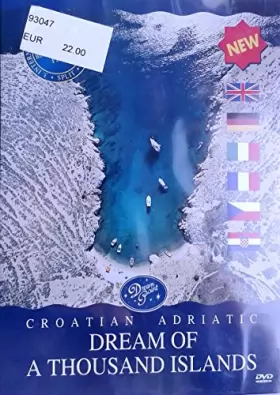 Couverture du produit · CROATIAN ADRIATIC - Dream of a Thousand Islands