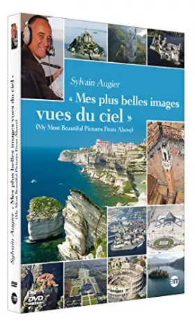 Couverture du produit · Sylvain Augier : Mes Plus Belles Images Vues du Ciel