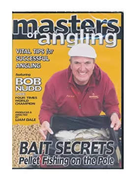 Couverture du produit · Masters of Angling - Bait Secrets - Pellet Fishing on the Pole - Bob Nudd MBE
