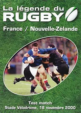 Couverture du produit · La Legende Du Rugby France / Nouvelle Zelande Test Match Stade Vélodrome, 18 Novembre 2000