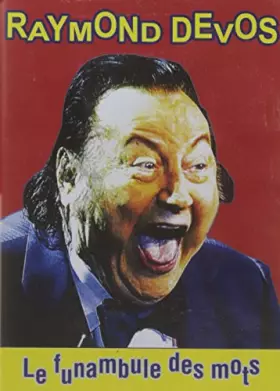 Couverture du produit · Raymond Devos-Le Funambule des Mots (DVD)