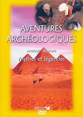 Couverture du produit · AVENTURES ARCHEOLOGIQUES - AFRIQUE - EUROPE / MYTHES ET LEGENDES