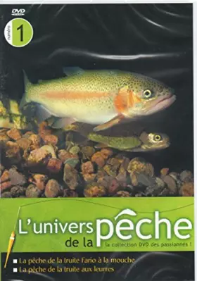 Couverture du produit · L'Univers De La Pêche Vol.1 : La pêche de la Truite Fario à la mouche - La pêche de la Truite aux leurres