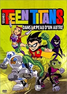 Couverture du produit · Teen Titans, Vol.2 : Dans la peau d'un autre