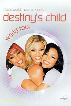 Couverture du produit · DESTINY'S CHILD - WORLD TOUR / 2005 - VERSION ORIGINALE