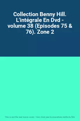 Couverture du produit · Collection Benny Hill. L'intégrale En Dvd - volume 38 (Episodes 75 & 76). Zone 2