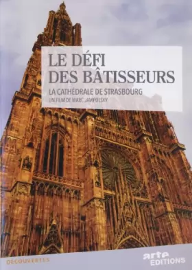 Couverture du produit · Le Défi des bâtisseurs, la cathédrale de Strasbourg