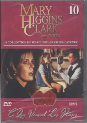 Couverture du produit · Mary Higgins Clark en Dvd - Vol 10 - Ce que vivent les roses