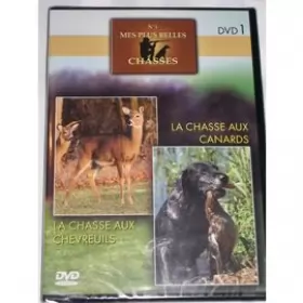 Couverture du produit · MES PLUS BELLES CHASSES - DVD 1 / LA CHASSE AUX CANARDS - LA CHASSE AUX CHEVREUILS