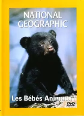 Couverture du produit · National Geographic : Les Bébés animaux