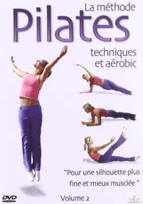 Couverture du produit · La Méthode Pilates, Volume 2 : Techniques et aérobic