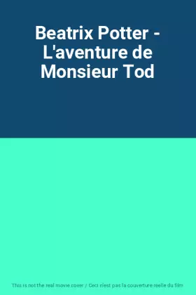 Couverture du produit · Beatrix Potter - L'aventure de Monsieur Tod
