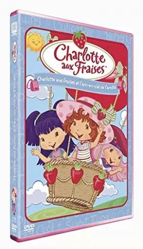 Couverture du produit · Charlotte aux fraises : charlotte aux fraises et l'arc en ciel de l'amitié