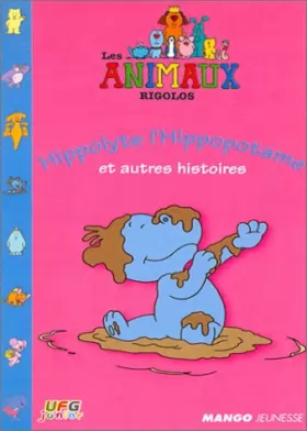 Couverture du produit · Les Animaux rigolos : Hyppolyte l'Hippopotame et autres histoires