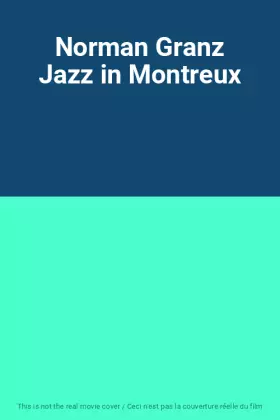 Couverture du produit · Norman Granz Jazz in Montreux